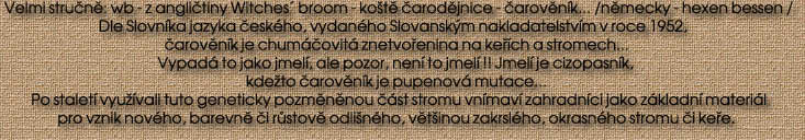 Zakrsl� konifery, �arov�n�ky, pupenov� mutace